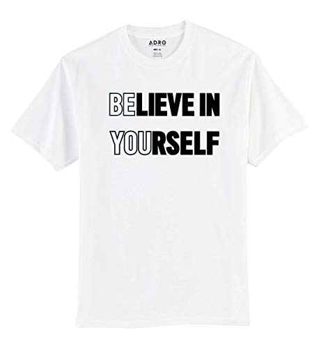 ADRO Believe in Yourself Design Printed T-Shirt for Men (RNR-S36-YOU-WH_White_XL)