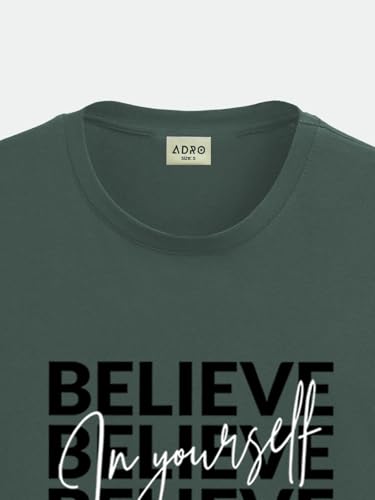 ADRO Mens Forest Green Motivational Printed Tshirt | Regular Fit T Shirt | Cotton Lycra Stretch Fabric | Sizes S to 5XL| Believ