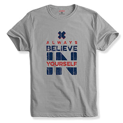 ADRO Believe in Yourself Printed T-Shirts for Men & Women (RNR-S35-BEL-GR_Grey_XL)