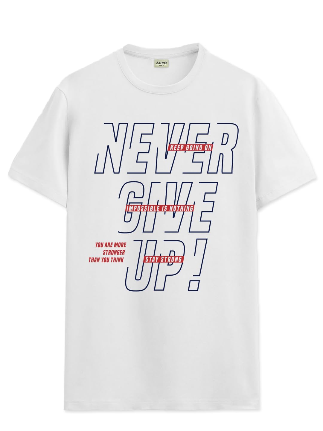 ADRO Never Give Up Printed T-Shirt for Men - 100% Cotton, Regular Fit, Soft Breathable Fabric. (RN23-M-NVR-WH_White)