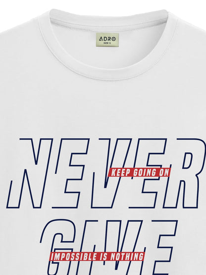ADRO Never Give Up Printed T-Shirt for Men - 100% Cotton, Regular Fit, Soft Breathable Fabric. (RN23-M-NVR-WH_White)