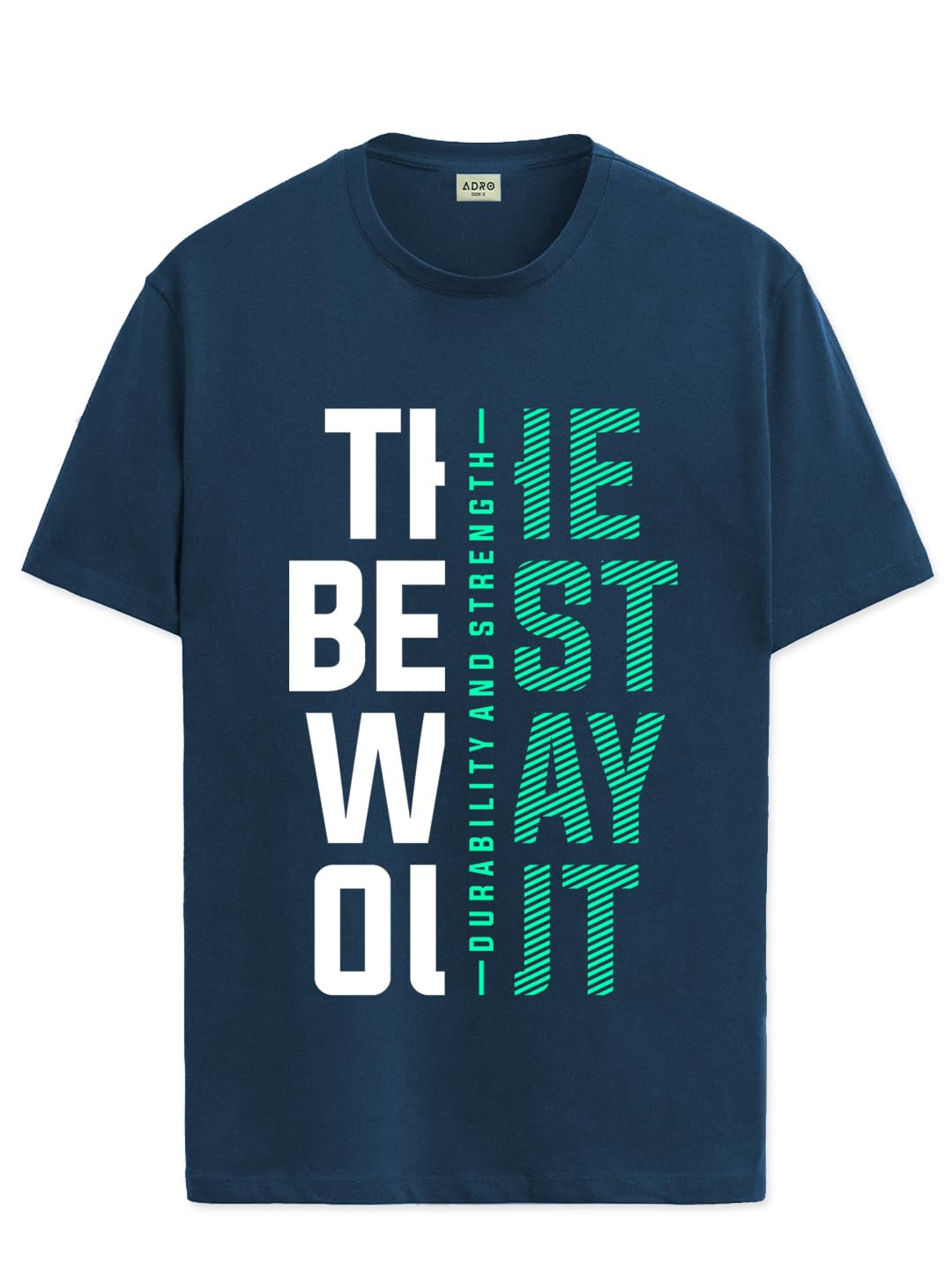 ADRO Motivational Quote Printed T-Shirt for Men - 100% Cotton, Regular Fit, Soft Breathable Fabric. (RN23-M-BEST-SB_Teal)