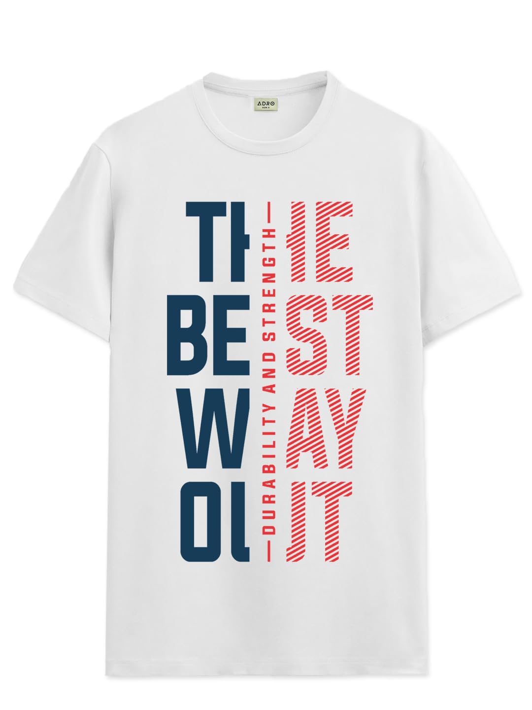 ADRO Motivational Quote Printed T-Shirt for Men - 100% Cotton, Regular Fit, Soft Breathable Fabric. (RN23-M-BEST-WH_White)